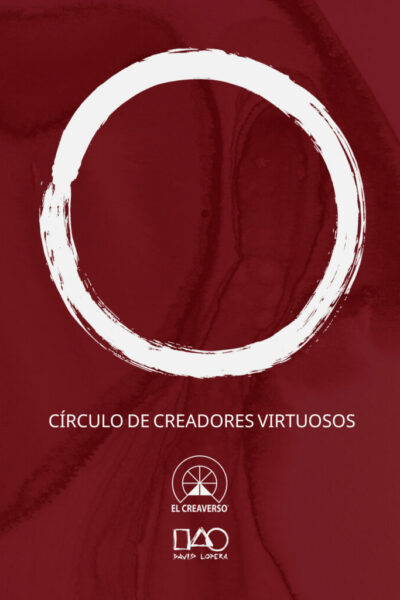 CIRCULO DE CREADORES VIRTUOSOS. EL CREAVERSO. DAVID LOPERA GOMEZ. ARTISTA. MENTOR DE CREADORES